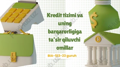kredit tizimi va uning barqarorligiga ta’sir qiluvchi omillar — PPTX