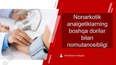 nonarkotik analgetiklarning boshqa dorilar bilan nomutanosibligi — PPTX