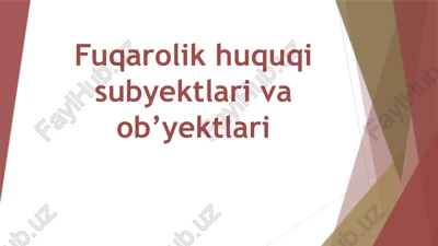 fuqarolik huquqi sub'ektlari va ob'yektlari — PPTX