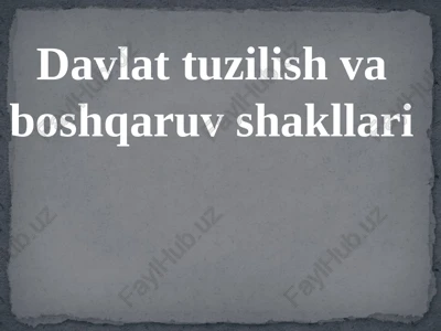 davlat tuzilish va boshqaruv shakllari — PPTX