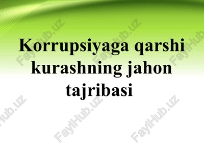korrupsiyaga qarshi kurashning jahon tajribasi — PPTX
