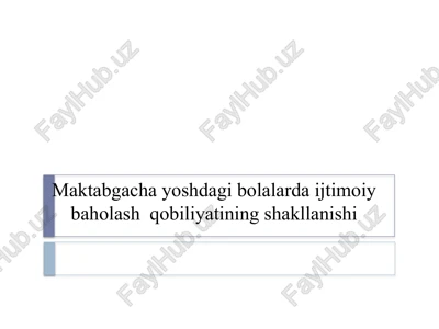 maktabgacha yoshdagi bolalarda ijtimoiy baholash qobiliyatinin shakllanishi — PPTX