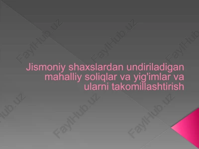 mahalliys oliq va yig'imlar va ularni takomillashtirish — PPTX