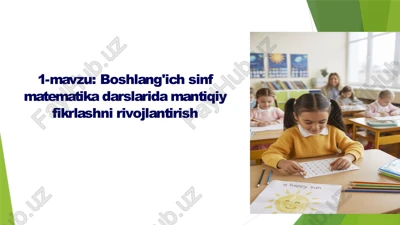 boshlang'ich sinf matematika darslarida mantiqiy fikrlashni rivojlantirish — PPTX