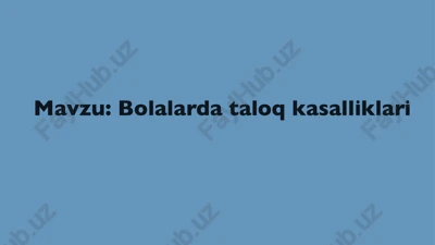 bolalarda taloq kasalliklari — PPTX