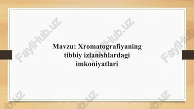 xromatografiyaning tibbiy izlanishlardagi imkoniyatlari — PPTX