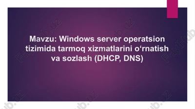 windows server operatsion tizimida tarmoq xizmatlarini oʻrnatish va sozlash (dhcp, dns) — PPTX