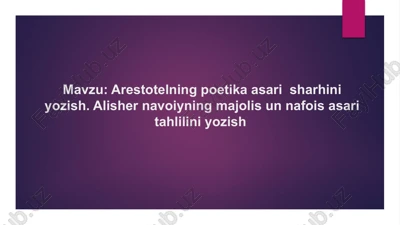 arestotelning poetika asari sharhini yozish. alisher navoiyning majolis un nafois asari tahlilini y — PPTX