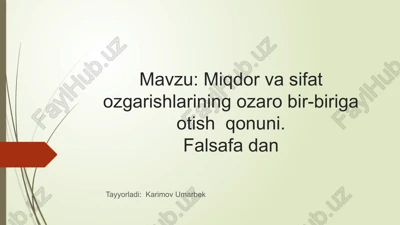 miqdorva sifat ozgarishlarining ozaro bir-biriga otish qonuni — PPTX