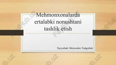 mehmonxonalarda ertalabki nonushtani tashlik etish — PPTX