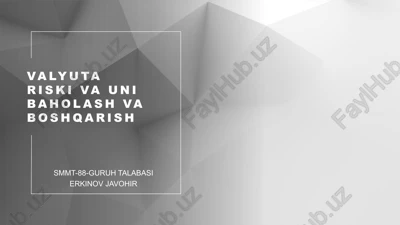 valyuta riski va uni baholash va boshqarish — PPTX