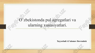o'zbekistonda pul agregatlari va ularning xususiyatlari — PPTX