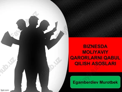 biznesda moliyaviy qarorlarni qabul qilish asoslari — PPT