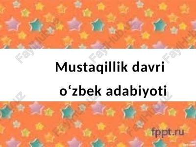 mustaqillik davri oʻzbekadabiyoti — PPTX