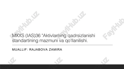mxxs (ias)36 "aktivlarning qadrsizlanishi standartining mazmuni va qo'llanilishi. — PPTX