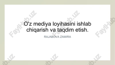 o'z mediya loyihasini ishlab chiqarish va taqdim etish — PPTX