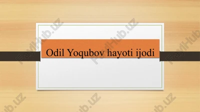 odil yoqubov hayoti ijodi — PPTX