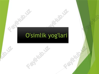 o'simlik yog'lari — PPTX