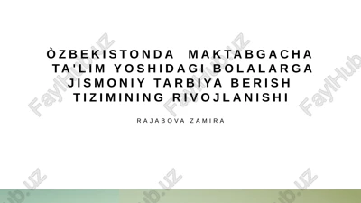 o'zbekistonda maktabgacha ta'lim yoshidagi bolalarga jismoniy tarbiya berish tizimining rivojlanishi — PPTX
