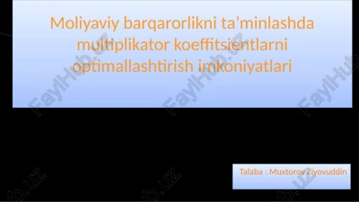 moliyaviy barqarorlikni ta’minlashda multiplikator koeffitsientlarni optimallashtirish imkoniyatlari — PPTX