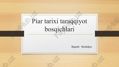 piar tarixi taraqqiyot bosqichlari — PPTX