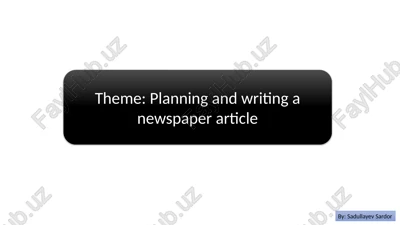 planning and writing a newspaper article: a journalist's guide — PPTX