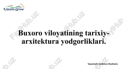buxoro viloyatining tarixiy-arxitektura yodgorliklari — PPTX