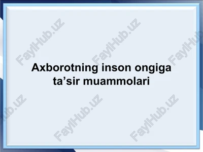 axborotning inson ongiga ta’sir muammolari — PPT