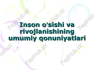 inson oʻsishi va rivojlanishining umumiy qonuniyatlari — PPT