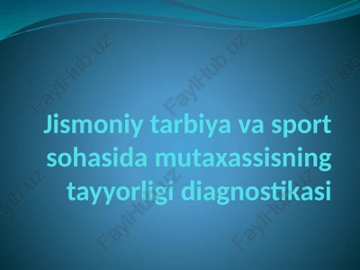jismoniy tarbiya va sport sohasida mutaxassisning tayyorligi diagnostikasi — PPTX