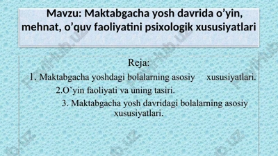 maktabgacha yosh davrida o’yin, mehnat, o’quv faoliyatini psixologik xususiyatlari — PPT