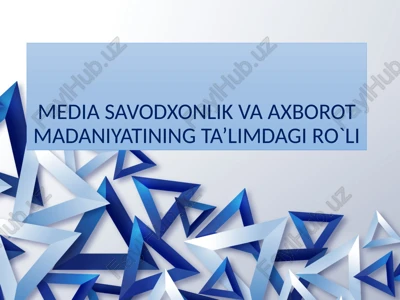 media savodxonlik va axborotmadaniyatining ta’limdagi ro`li — PPTX