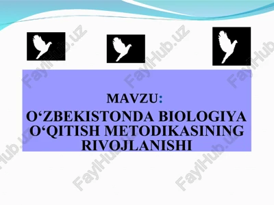 o'zbekistonda biologiya o'qitish metodikasining rivojlanishi — PPT