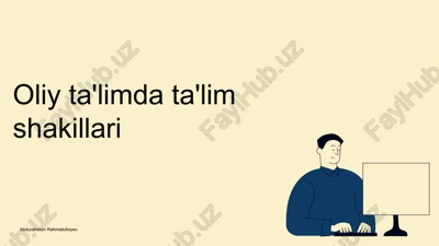 oliy ta'limda ta'lim shakillari — PPTX