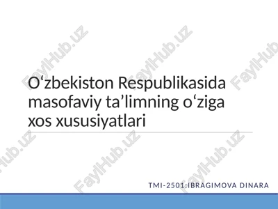 masofaviy ta’limning o‘zigaxos xususiyatlari — PPTX