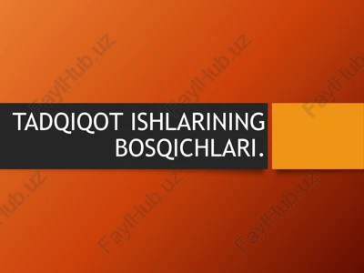 tadqiqot ishlarining bosqichlari — PPTX