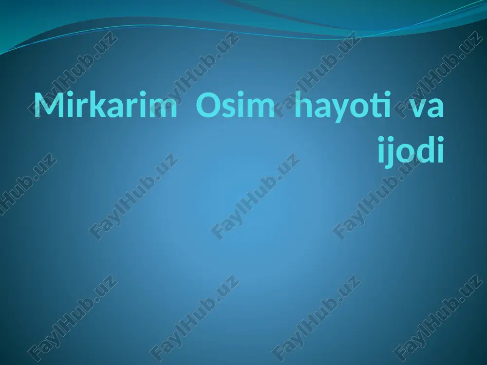 mirkarim osimhayoti va ijodi — PPTX