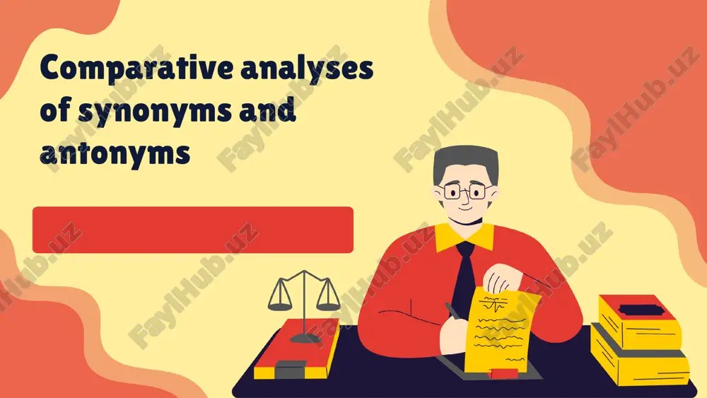 comparative analyses of synonyms and antonyms — PPTX