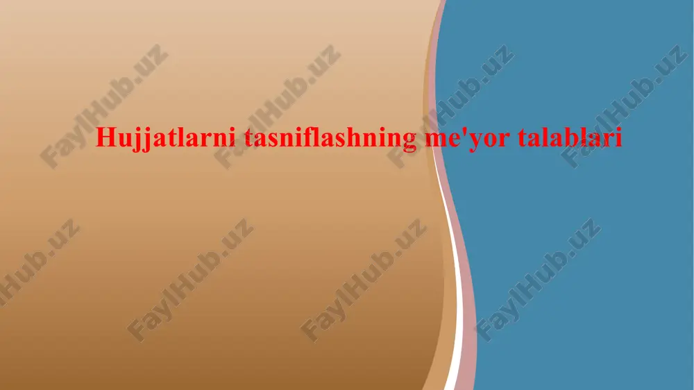 hujjatlarni tasniflashning me'yor talablari — PPTX