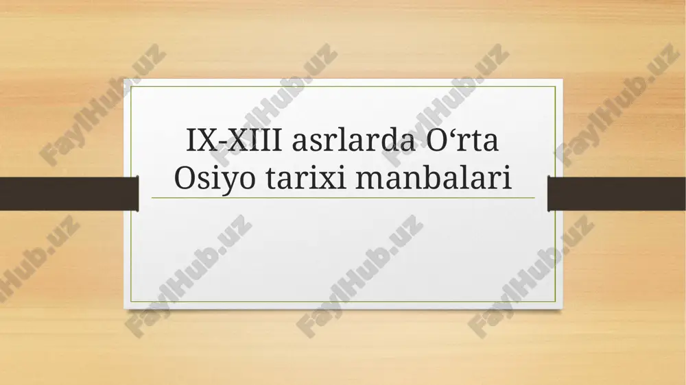 ix-xiii asrlarda oʻrta osiyo tarixi manbalari — PPTX