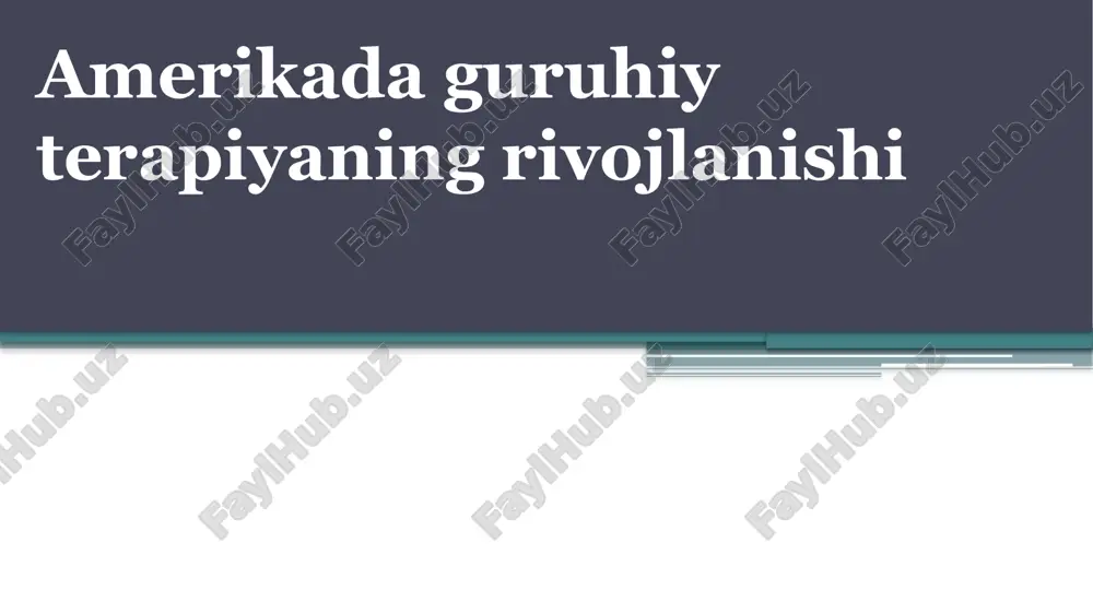amerikada guruhiy terapiyaning rivojlanishi — PPTX