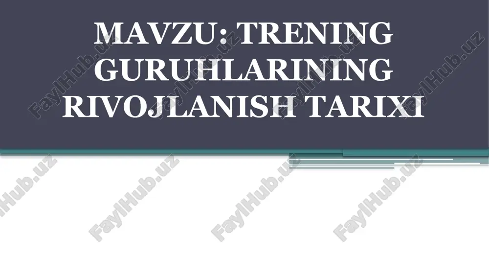 trening guruhlarining rivojlanish tarixi — PPTX