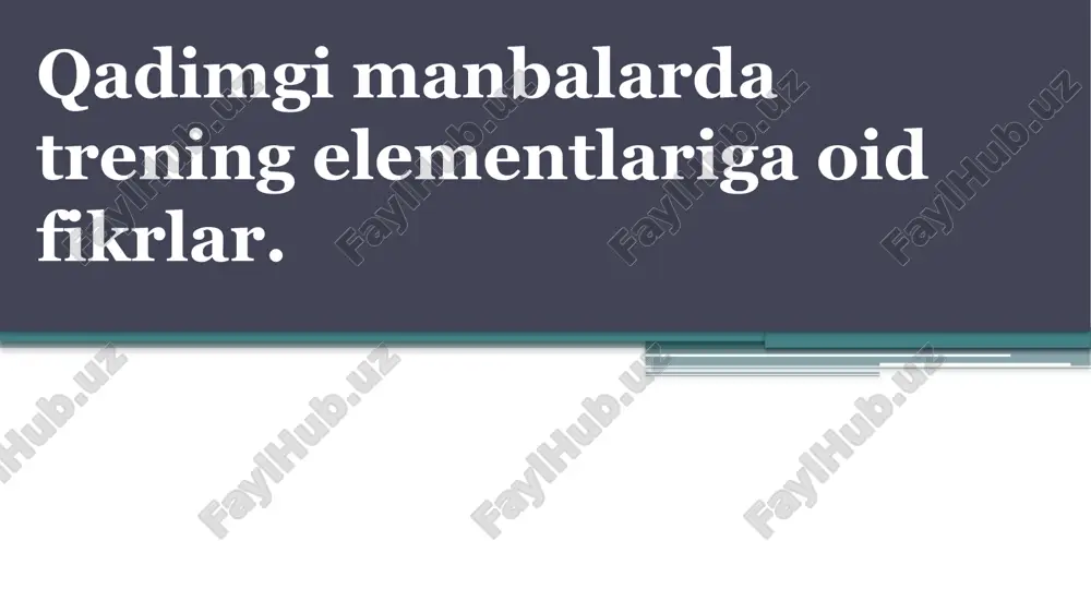 qadimgi manbalarda trening elementlariga oid fikrlar. — PPTX