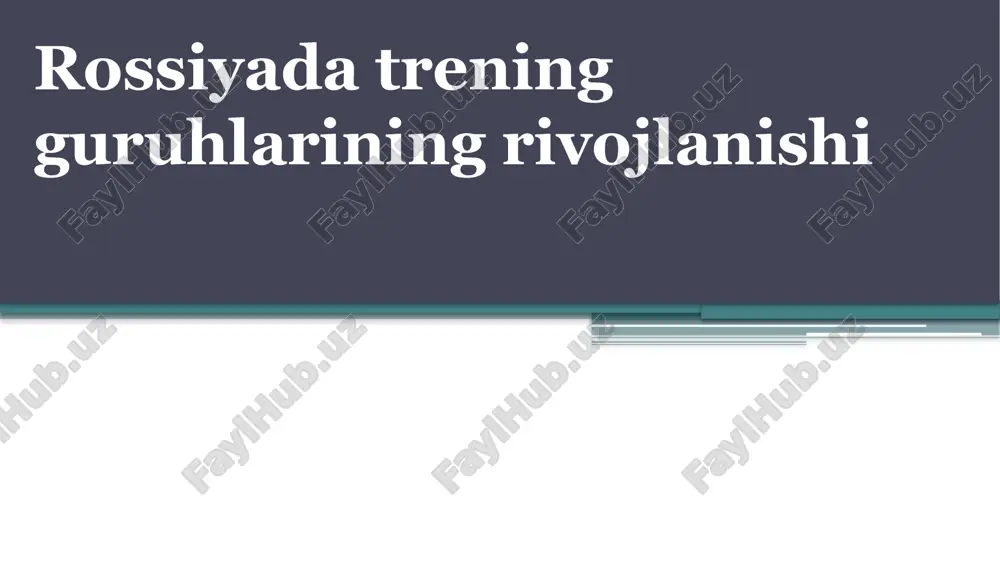 rossiyada trening guruhlarining rivojlanishi — PPTX