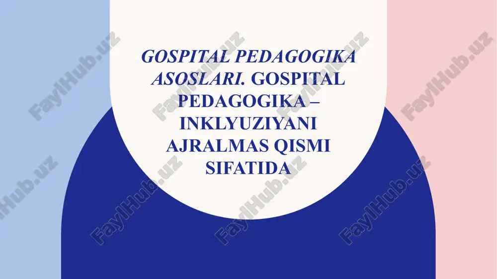 gospital pedagogika asoslari (davolash pedagogikasi) — PPTX