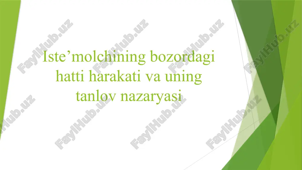 iste'molchining bozordagi hatti harakati va uning tanlov nazaryasi — PPTX