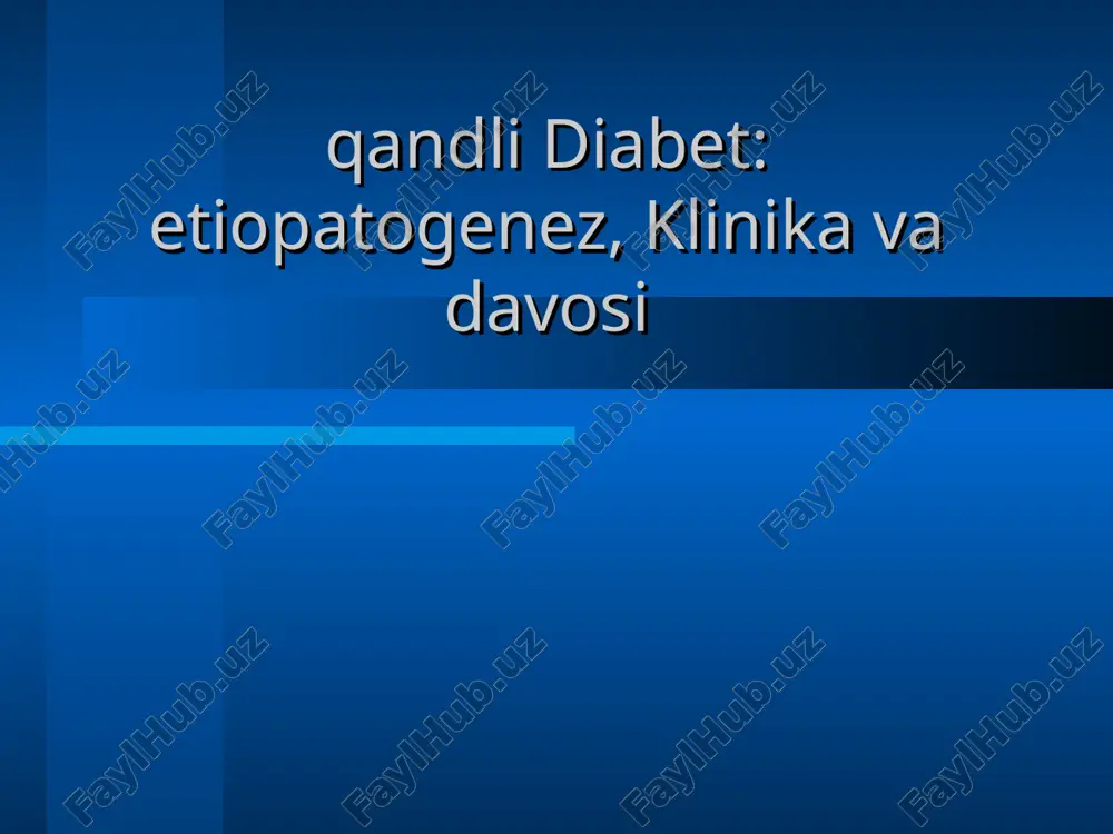 qandli diabet: etiopatogenez, klinika va davosi — PPT