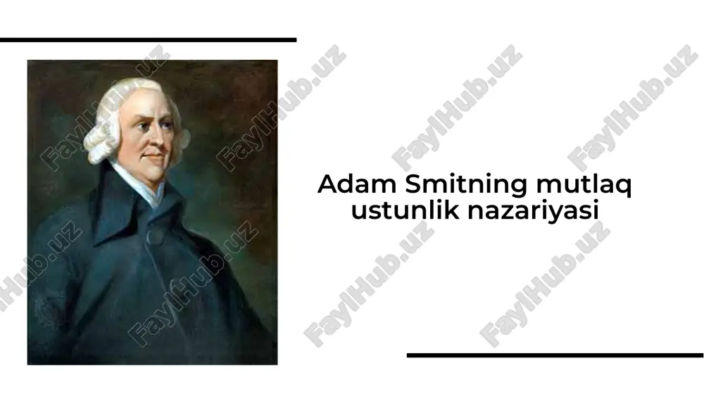 adam smithning mutlaq ustunlik nazariyasi — PDF
