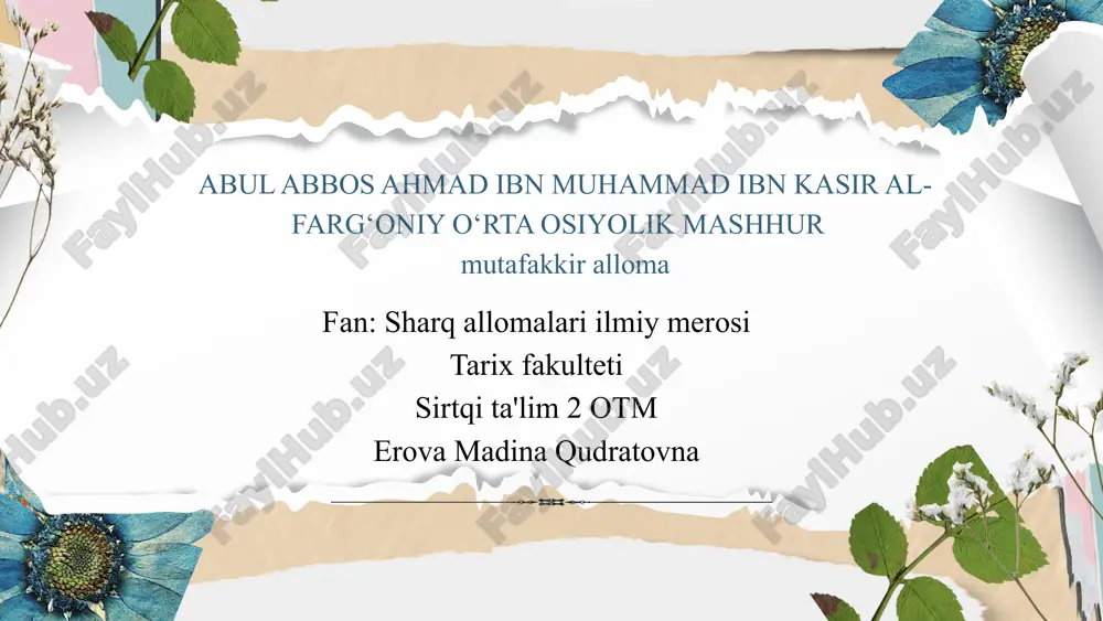 abul abbos ahmad ibn muhammad ibn kasir al-farg‘oniyning hayoti va ilmiy faoliyati — PPTX