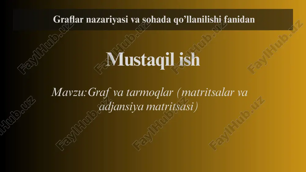 graflar nazariyasi va sohada qo’llanilishi fanidan — PPTX
